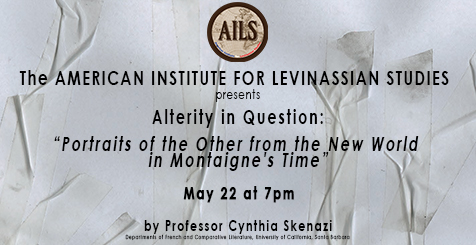 AILS Conference May 2018 Alliance Francaise de Los Angeles, Alterity in Question, Others Montaigne